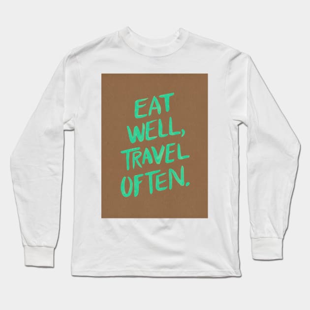 Eat well, travel often brown Long Sleeve T-Shirt by CatCoq